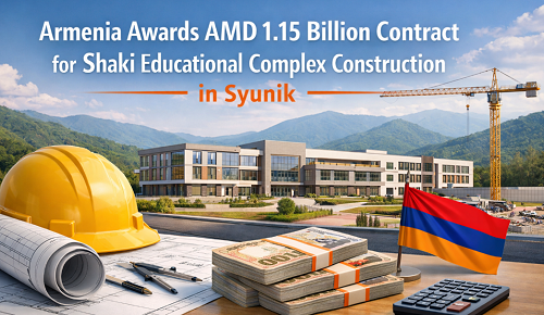 Armenia Awards AMD 1.15 Billion Contract for Shaki Educational Complex Construction in Syunik