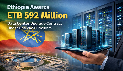 Ethiopia Awards ETB 592 Million Data Center Upgrade Contract Under One WASH Program