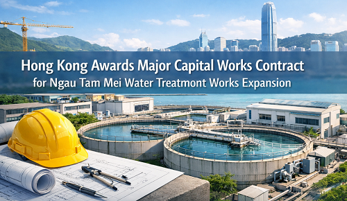 Hong Kong Awards Major Capital Works Contract for Ngau Tam Mei Water Treatment Works Expansion