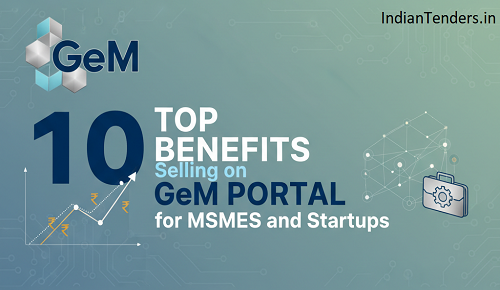 Top 10 Benefits of Selling on GeM Portal for MSMEs and Startups