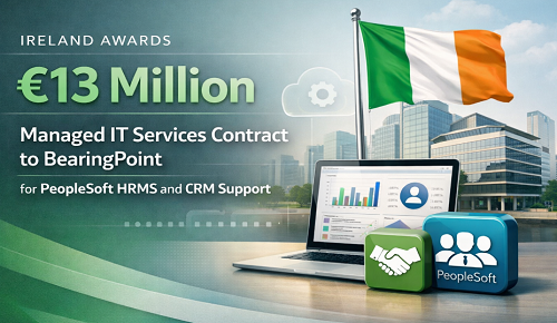 Ireland Awards €13 Million Managed IT Services Contract to BearingPoint for PeopleSoft HRMS and CRM Support