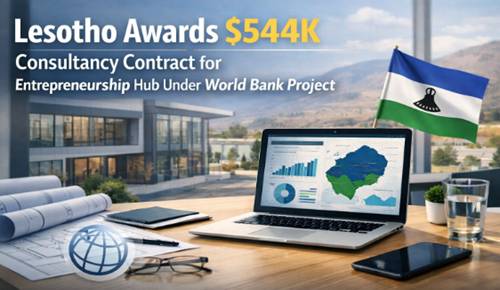 Lesotho Awards $544K Consultancy Contract for Entrepreneurship Hub Under World Bank Project