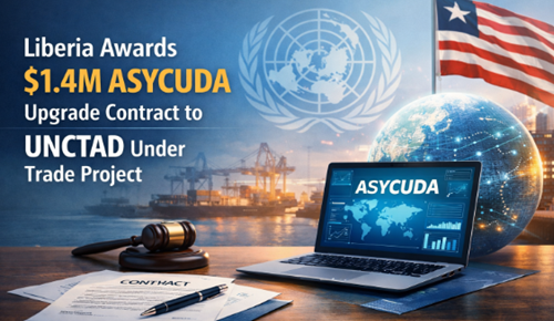 Liberia Awards $1.4M ASYCUDA Upgrade Contract to UNCTAD Under Trade Project