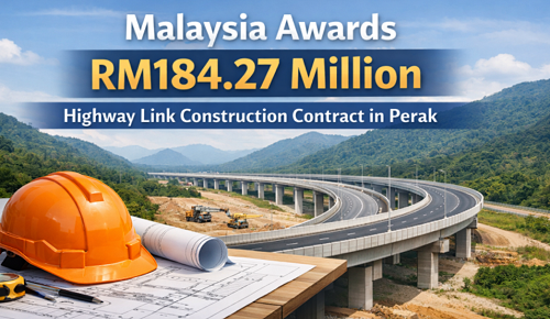 Malaysia Awards RM184.27 Million Highway Link Construction Contract in Perak